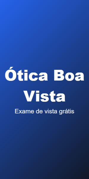 Ótica Boa Vista